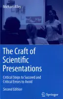 Die Kunst der wissenschaftlichen Präsentation: Kritische Schritte zum Erfolg und kritische Fehler, die es zu vermeiden gilt - The Craft of Scientific Presentations: Critical Steps to Succeed and Critical Errors to Avoid