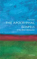 Die apokryphen Evangelien: Eine sehr kurze Einführung - The Apocryphal Gospels: A Very Short Introduction