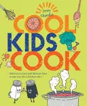 Coole Kinder kochen - Leckere Rezepte und tolle Fakten, um ein Küchengenie zu werden - Cool Kids Cook - Delicious recipes and fabulous facts to turn into a kitchen whizz