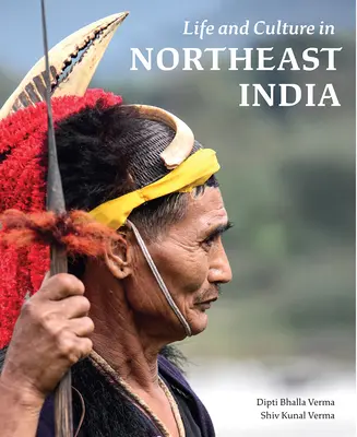 Leben und Kultur im Nordosten Indiens - Life and Culture in Northeast India