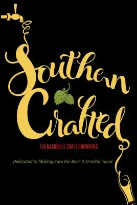 Southern Crafted: Zehn Craft Breweries aus Nashville, die dafür sorgen, dass das Bier gut schmeckt - Southern Crafted: Ten Nashville Craft Breweries Dedicated to Making Sure the Beer Is Drinkin Good