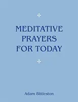 Meditative Gebete für heute - Meditative Prayers for Today