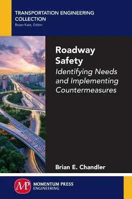 Sicherheit im Straßenverkehr: Bedürfnisse erkennen und Gegenmaßnahmen ergreifen - Roadway Safety: Identifying Needs and Implementing Countermeasures