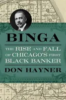 Binga: Der Aufstieg und Fall von Chicagos erstem schwarzen Bankier - Binga: The Rise and Fall of Chicago's First Black Banker