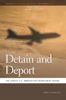 Inhaftieren und abschieben: Das chaotische U.S.-Einwanderungsregime - Detain and Deport: The Chaotic U.S. Immigration Enforcement Regime