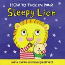 Wie man einen schläfrigen Löwen einwickelt - How to Tuck In Your Sleepy Lion