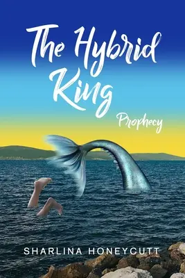 Der Hybrid-König: Prophezeiung - The Hybrid King: Prophecy