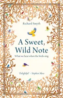 A Sweet, Wild Note: Was wir hören, wenn die Vögel singen - A Sweet, Wild Note: What We Hear When the Birds Sing