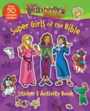 Die Anfängerbibel Super Girls of the Bible Sticker und Activity Book - The Beginner's Bible Super Girls of the Bible Sticker and Activity Book
