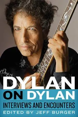 Dylan über Dylan: Interviews und Begegnungen - Dylan on Dylan: Interviews and Encounters