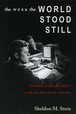 Die Woche, in der die Welt stillstand: Einblicke in die geheime Kuba-Raketenkrise - The Week the World Stood Still: Inside the Secret Cuban Missile Crisis