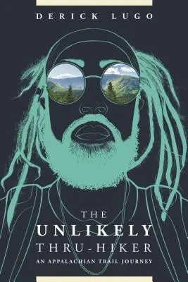 Der unwahrscheinliche Durchwanderer: Eine Reise auf dem Appalachenweg - The Unlikely Thru-Hiker: An Appalachian Trail Journey