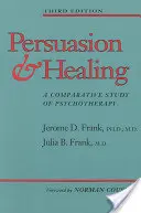 Überredung und Heilung: Eine vergleichende Studie zur Psychotherapie - Persuasion and Healing: A Comparative Study of Psychotherapy