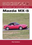 Mazda MX-5 Wartungs- und Aufrüstungshandbuch - Mazda MX-5 Maintenance and Upgrades Manual