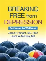 Befreien Sie sich von Depressionen: Wege zum Wohlbefinden - Breaking Free from Depression: Pathways to Wellness