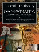 Essential Dictionary of Orchestration: Das praktischste und umfassendste Hilfsmittel für Komponisten, Arrangeure und Orchestratoren - Essential Dictionary of Orchestration: The Most Practical and Comprehensive Resource for Composers, Arrangers and Orchestrators