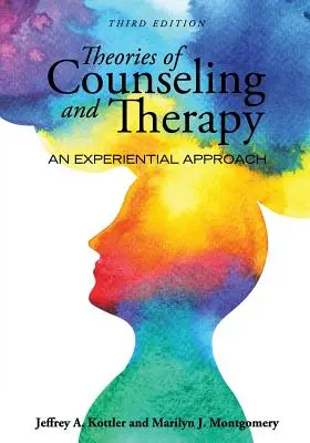 Theorien der Beratung und Therapie: Ein erfahrungsbasierter Ansatz - Theories of Counseling and Therapy: An Experiential Approach