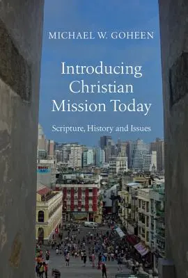 Einführung in die christliche Mission heute: Heilige Schrift, Geschichte und Themen - Introducing Christian Mission Today: Scripture, History and Issues