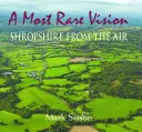 Eine höchst seltene Vision: Shropshire aus der Luft - A Most Rare Vision: Shropshire from the Air