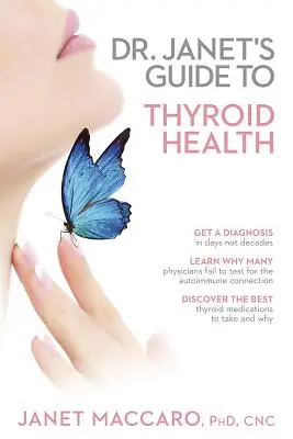 Dr. Janets Leitfaden für die Schilddrüsengesundheit - Dr. Janet's Guide to Thyroid Health