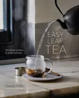 Einfacher Blatt-Tee: Teehaus-Rezepte zum Selbermachen - Easy Leaf Tea: Tea House Recipes to Make at Home