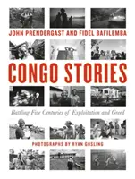 Kongo-Geschichten: Der Kampf gegen fünf Jahrhunderte Ausbeutung und Gier - Congo Stories: Battling Five Centuries of Exploitation and Greed