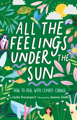 Alle Gefühle unter der Sonne: Wie man mit dem Klimawandel umgeht - All the Feelings Under the Sun: How to Deal with Climate Change