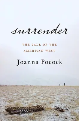 Kapitulation: Der Ruf des amerikanischen Westens - Surrender: The Call of the American West