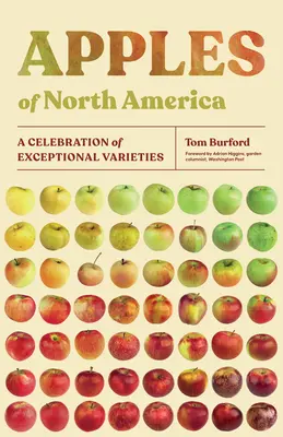 Äpfel aus Nordamerika: Ein Fest der außergewöhnlichen Sorten - Apples of North America: A Celebration of Exceptional Varieties