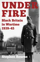 Unter Beschuss: Das schwarze Großbritannien in Kriegszeiten 1939-45 - Under Fire: Black Britain in Wartime 1939-45