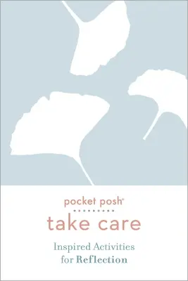 Pocket Posh Take Care: Inspirierte Aktivitäten zur Reflexion - Pocket Posh Take Care: Inspired Activities for Reflection