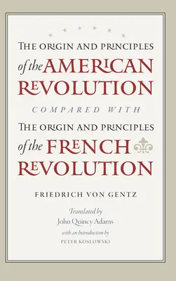 Ursprung und Prinzipien der Amerikanischen Revolution, verglichen mit dem Ursprung und den Prinzipien der Französischen Revolution - The Origin and Principles of the American Revolution, Compared with the Origin and Principles of the French Revolution