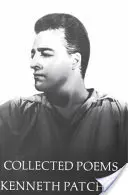 Gesammelte Gedichte von Kenneth Patchen - Collected Poems of Kenneth Patchen