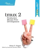 Tmux 2: Produktive Entwicklung ohne Maus - Tmux 2: Productive Mouse-Free Development