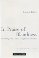 Zum Lobe der Einfachheit: Ausgehend vom chinesischen Denken und der Ästhetik - In Praise of Blandness: Proceeding from Chinese Thought and Aesthetics