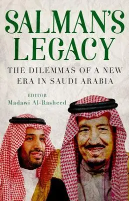 Salmans Erbe: Die Dilemmata einer neuen Ära in Saudi-Arabien - Salman's Legacy: The Dilemmas of a New Era in Saudi Arabia