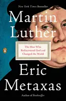 Martin Luther: Der Mann, der Gott wiederentdeckte und die Welt veränderte - Martin Luther: The Man Who Rediscovered God and Changed the World