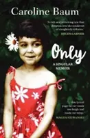 Nur: Ein einzigartiges Memoir - Only: A Singular Memoir