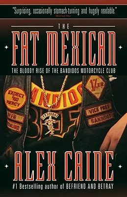 Der fette Mexikaner: Der blutige Aufstieg des Bandidos Motorcycle Club - The Fat Mexican: The Bloody Rise of the Bandidos Motorcycle Club