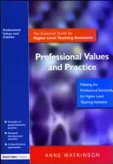 Berufliche Werte und Praxis: Der grundlegende Leitfaden für Lehrassistenten auf höherer Ebene - Professional Values and Practice: The Essential Guide for Higher Level Teaching Assistants