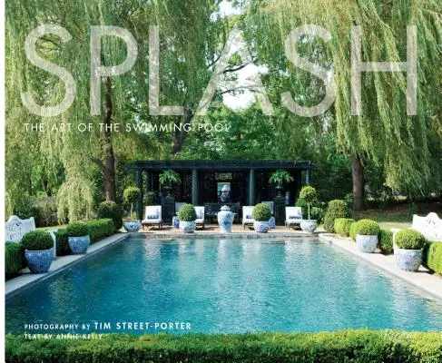 Splash: Die Kunst des Swimmingpools - Splash: The Art of the Swimming Pool