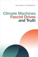 Klimamaschinen, faschistische Triebe und die Wahrheit - Climate Machines, Fascist Drives, and Truth