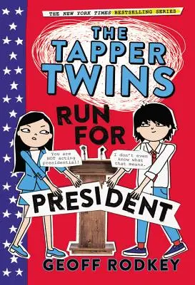 Die Tapper-Zwillinge kandidieren für die Präsidentschaft - The Tapper Twins Run for President