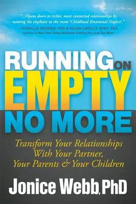 Nie mehr mit leeren Händen dastehen: Transformieren Sie Ihre Beziehungen zu Ihrem Partner, Ihren Eltern und Ihren Kindern - Running on Empty No More: Transform Your Relationships with Your Partner, Your Parents and Your Children