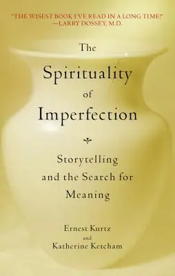 Die Spiritualität der Unvollkommenheit: Geschichtenerzählen und die Suche nach dem Sinn - The Spirituality of Imperfection: Storytelling and the Search for Meaning