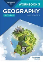 Fortschritte in Geographie: Key Stage 3 Arbeitsbuch 3 (Einheiten 11-15) - Progress in Geography: Key Stage 3 Workbook 3 (Units 11-15)