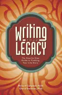 Schreiben Sie Ihr Vermächtnis: Die schrittweise Anleitung zur Gestaltung Ihrer Lebensgeschichte - Writing Your Legacy: The Step-By-Step Guide to Crafting Your Life Story