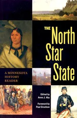 Der Nordsternstaat: Ein Lesebuch zur Geschichte Minnesotas - The North Star State: A Minnesota History Reader