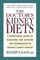 Die Nierendiät des Arztes: Ein Ernährungsratgeber zur Behandlung und Verlangsamung des Fortschreitens einer chronischen Nierenerkrankung - The Doctor's Kidney Diets: A Nutritional Guide to Managing and Slowing the Progression of Chronic Kidney Disease