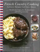 Französische Landküche: Authentische Rezepte aus jeder Region - French Country Cooking: Authentic Recipes from Every Region